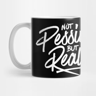 Not Pessimist But Realist Mug